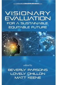 Visionary Evaluation for a Sustainable, Equitable Future