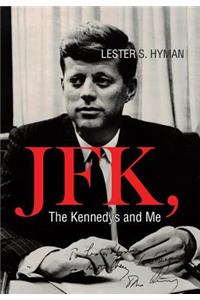 JFK, the Kennedys and Me