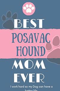 Best Posavac Hound Mom Ever Notebook Gift