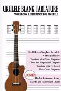 Blank Tablature Workbook & Reference for Ukulele