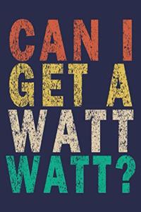 Can I Get A Watt Watt ?