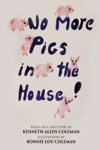 No More Pigs in the House!