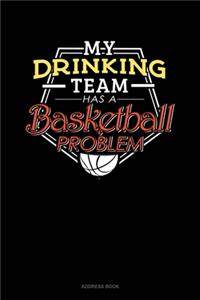 My Drinking Team Has A Basketball Problem