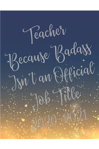 Teacher Because Badass Isn't an Official Job Title.