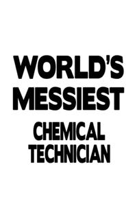 World's Messiest Chemical Technician
