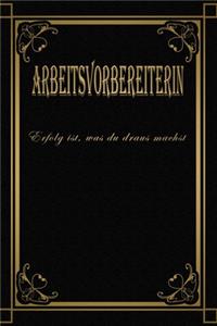 Arbeitsvorbereiterin - Erfolg ist, was du draus machst