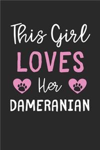 This Girl Loves Her Dameranian