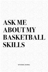 Ask Me About My Basketball Skills