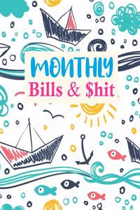 Monthly Bills & $hit: Pretty Budget Planner Weekly and Monthly Financial Organizer - Savings - Bills - Debt Trackers - Personal or Business Accounting Notebook