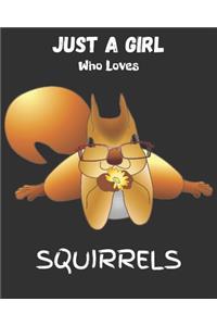 Just A Girl Who Loves Squirrels