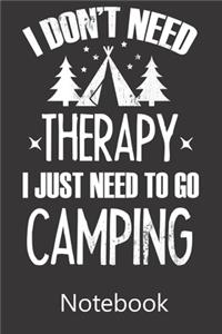 I Don't Need Therapy I Just Need To Do Camping