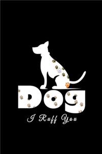 I Ruff You Dog
