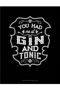You Had Me At Gin And Tonic