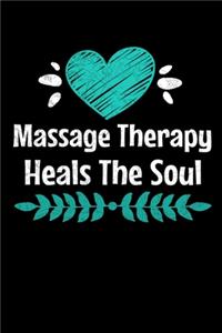 Massage Therapy Heals The Soul: Notebook: Gift For Massage Therapist: Dot Grid 120 Page