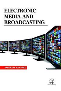 ELECTRONIC MEDIA AND BROADCASTING