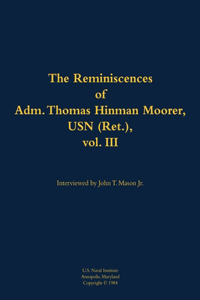 The Reminiscences of Adm. Thomas Hinman Moorer, USN (Ret.), vol. 3