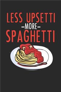 Less Upsetti More Spaghetti