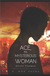 Ace, the Mysterious Woman