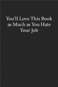 You'll Love This Book as Much as You Hate Your Job