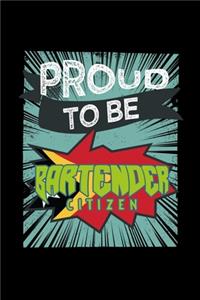 Proud to be bartender citizen