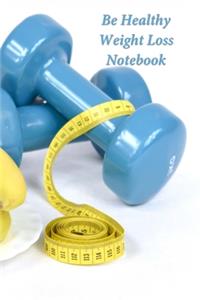 Be Healthy Weight Loss Notebook