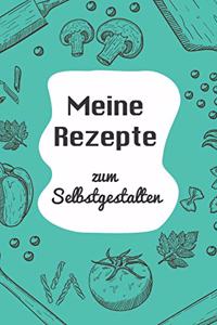 Meine Rezepte zum Selbstgestalten