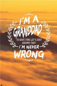 I'm A Granddad To Save Time Let's Just Assume That I Never Wrong