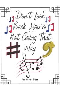 Don't Look Back You're Not Going That Way
