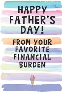 Happy Father's Day from Your Favorite Financial Burden