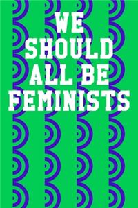 We Should All Be Feminists