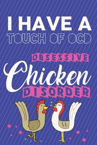 I Have OCD Obsessive Chicken Disorder