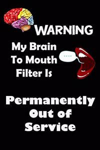 Warning My Brain To Mouth Filter is Permanently Out of Service