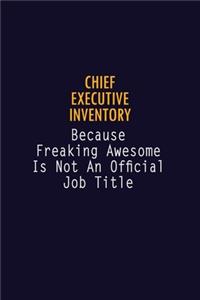Chief Executive Inventory Because Freaking Awesome is not An Official Job Title