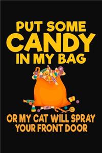 Put Some Candy In My Bag Or My Cat Will Spray Your Front Door