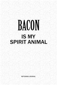Bacon Is My Spirit Animal