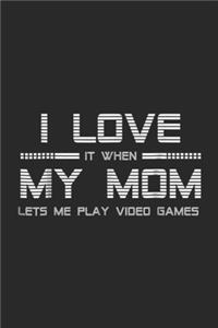 I love it when my mom lets me play video games
