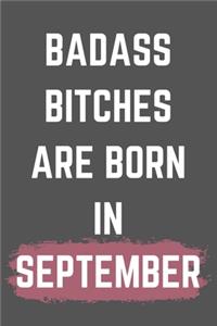 Badass Bitches Are Born In September