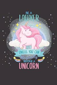 Be A Lawyer Unless You Can Become A Unicorn