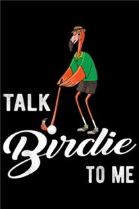 Talk Birdie To Me