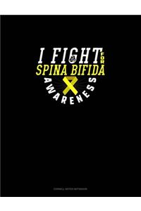 I Fight For Spina Bifida Awareness