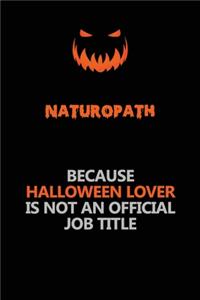 Naturopath Because Halloween Lover Is Not An Official Job Title