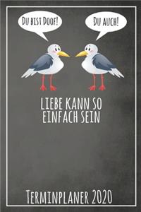 Du bist doof! Du auch! Liebe kann so einfach sein Terminplaner 2020