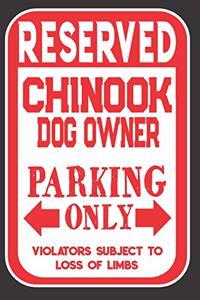 Reserved Chinook Dog Owner Parking Only. Violators Subject To Loss Of Limbs