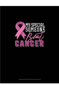 My Special Someone Beat Cancer