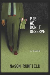 Pie We Don't Deserve
