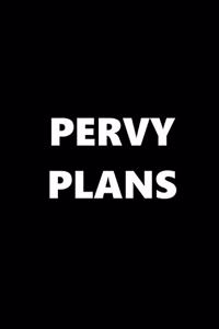 2020 Weekly Planner Funny Theme Pervy Plans Black White 134 Pages