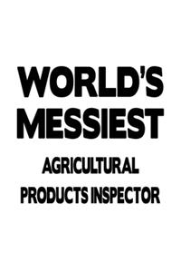 World's Messiest Agricultural Products Inspector