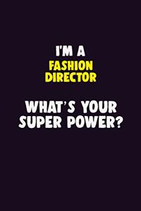 I'M A Fashion Director, What's Your Super Power?