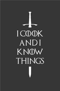 I Cook And I Know Things Notebook