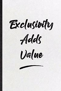 Exclusivity Adds Value